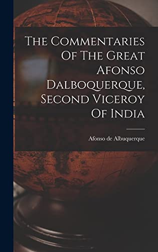 Stock image for The Commentaries Of The Great Afonso Dalboquerque, Second Viceroy Of India for sale by PBShop.store US