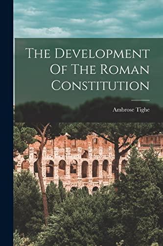 Imagen de archivo de The Development Of The Roman Constitution a la venta por THE SAINT BOOKSTORE