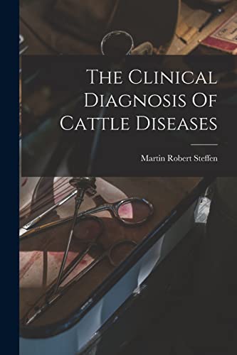 Stock image for The Clinical Diagnosis Of Cattle Diseases for sale by GreatBookPrices