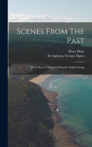 Imagen de archivo de Scenes From The Past: With Maori Versions Of Popular English Songs a la venta por THE SAINT BOOKSTORE