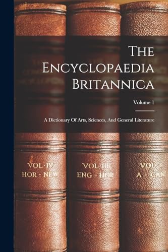 Beispielbild fr The Encyclopaedia Britannica: A Dictionary Of Arts, Sciences, And General Literature; Volume 1 zum Verkauf von Chiron Media