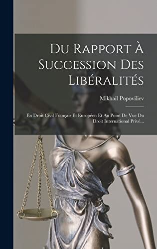 9781018793221: Du Rapport  Succession Des Libralits: En Droit Civil Franais Et Europen Et Au Point De Vue Du Droit International Priv...
