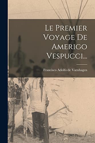 Beispielbild fr Le Premier Voyage De Amerigo Vespucci. zum Verkauf von PBShop.store US