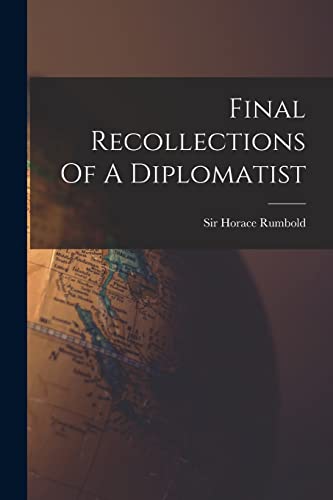 Stock image for Final Recollections Of A Diplomatist for sale by PBShop.store US