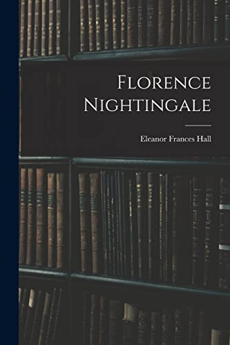 Beispielbild fr Florence Nightingale zum Verkauf von THE SAINT BOOKSTORE