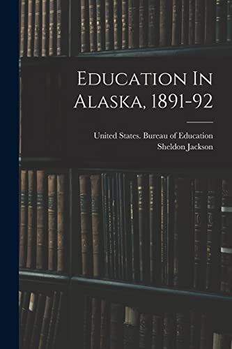 9781018835006: Education In Alaska, 1891-92