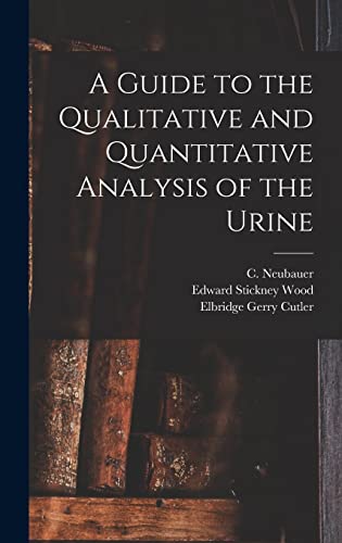 Imagen de archivo de A Guide to the Qualitative and Quantitative Analysis of the Urine a la venta por THE SAINT BOOKSTORE