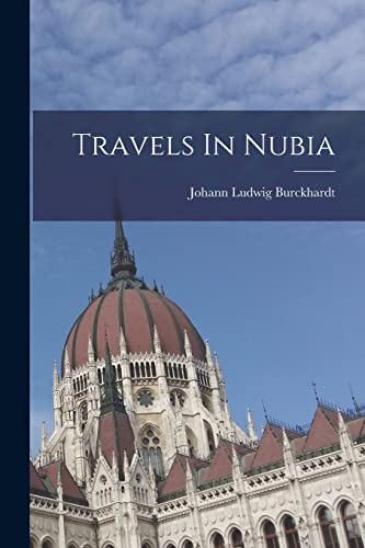 Imagen de archivo de Travels In Nubia a la venta por GreatBookPrices