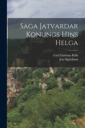 Stock image for Saga Jatvardar Konungs Hins Helga for sale by THE SAINT BOOKSTORE