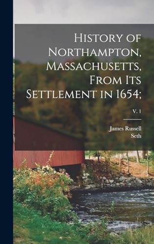 Imagen de archivo de History of Northampton, Massachusetts, From Its Settlement in 1654;; v. 1 a la venta por THE SAINT BOOKSTORE