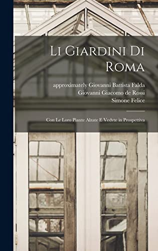 Beispielbild fr Li giardini di Roma: Con le loro piante alzate e vedvte in prospettiva zum Verkauf von THE SAINT BOOKSTORE