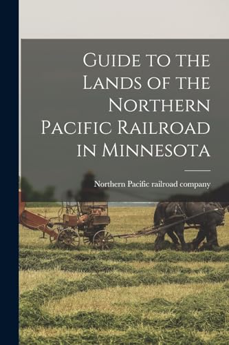 Stock image for Guide to the Lands of the Northern Pacific Railroad in Minnesota for sale by PBShop.store US