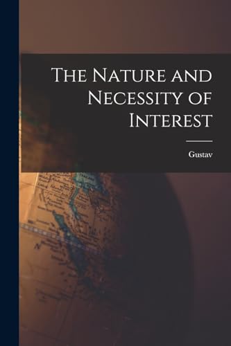 Beispielbild fr The Nature and Necessity of Interest zum Verkauf von THE SAINT BOOKSTORE