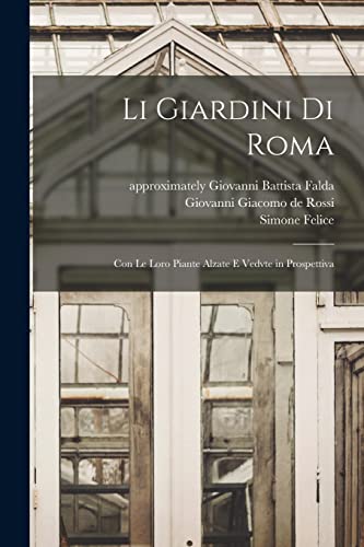 Beispielbild fr Li giardini di Roma: Con le loro piante alzate e vedvte in prospettiva zum Verkauf von THE SAINT BOOKSTORE