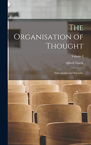 Stock image for The Organisation of Thought: Educational and Scientific; Volume 2 for sale by THE SAINT BOOKSTORE