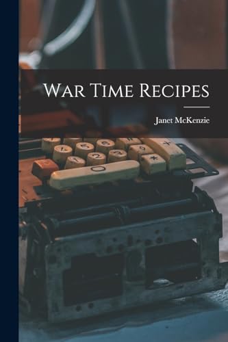 Imagen de archivo de War Time Recipes a la venta por THE SAINT BOOKSTORE