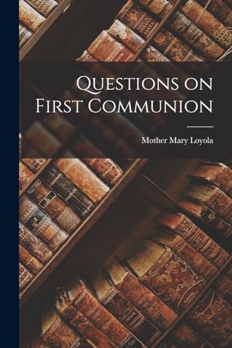 Imagen de archivo de Questions on First Communion a la venta por THE SAINT BOOKSTORE