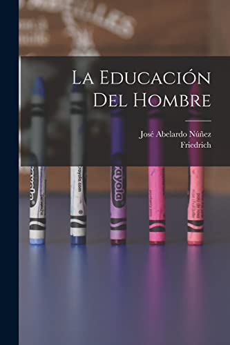 Stock image for La educacion del hombre for sale by THE SAINT BOOKSTORE