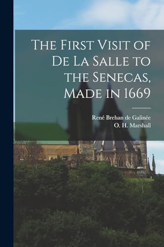 Stock image for The First Visit of De La Salle to the Senecas, Made in 1669 for sale by THE SAINT BOOKSTORE