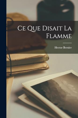 Stock image for Ce que disait la flamme for sale by THE SAINT BOOKSTORE