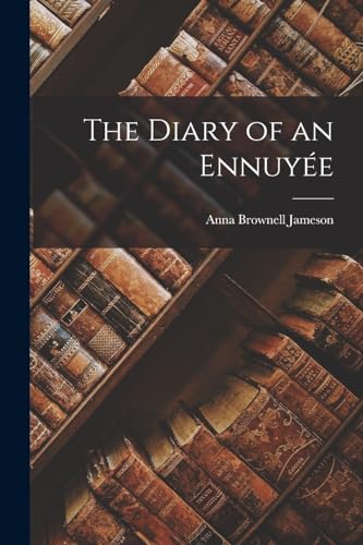 Stock image for The Diary of an Ennuyee for sale by THE SAINT BOOKSTORE