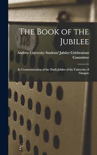 Beispielbild fr The Book of the Jubilee: In Commemoration of the Ninth Jubilee of the University of Glasgow zum Verkauf von THE SAINT BOOKSTORE