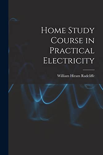 Beispielbild fr Home Study Course in Practical Electricity zum Verkauf von THE SAINT BOOKSTORE
