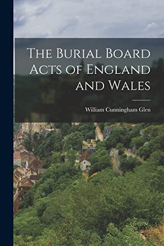 9781018883069: The Burial Board Acts of England and Wales