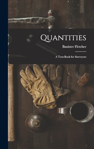 Imagen de archivo de Quantities: A Text-Book for Surveyors a la venta por THE SAINT BOOKSTORE