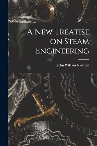 Stock image for A New Treatise on Steam Engineering for sale by THE SAINT BOOKSTORE