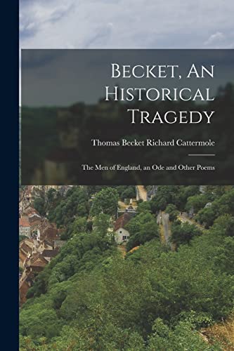 Beispielbild fr Becket, An Historical Tragedy zum Verkauf von PBShop.store US