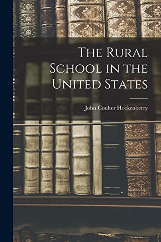 Stock image for The Rural School in the United States for sale by PBShop.store US