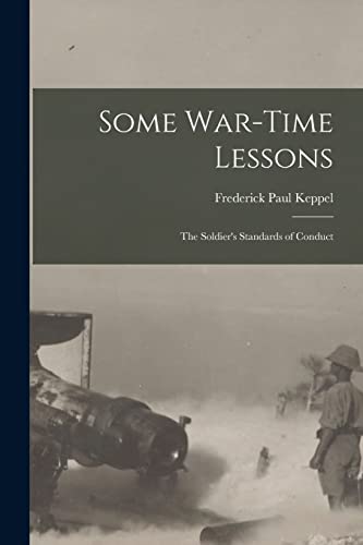 Imagen de archivo de Some War-time Lessons: The Soldier's Standards of Conduct a la venta por GreatBookPrices