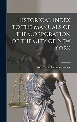 Stock image for Historical Index to the Manuals of the Corporation of the City of New York for sale by THE SAINT BOOKSTORE