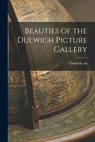 Beispielbild fr Beauties of the Dulwich Picture Gallery zum Verkauf von THE SAINT BOOKSTORE
