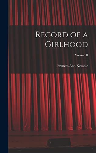 Beispielbild fr Record of a Girlhood; Volume II zum Verkauf von THE SAINT BOOKSTORE