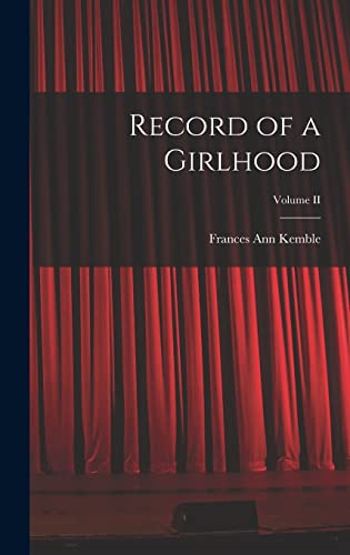 9781018919188: Record of a Girlhood; Volume II