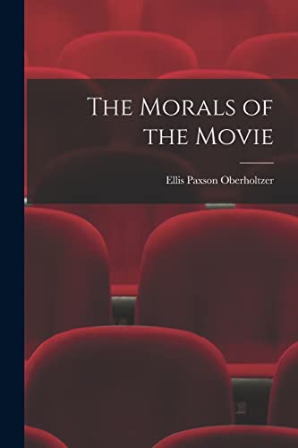 Imagen de archivo de The Morals of the Movie a la venta por THE SAINT BOOKSTORE