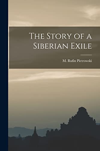 Stock image for The Story of a Siberian Exile for sale by THE SAINT BOOKSTORE