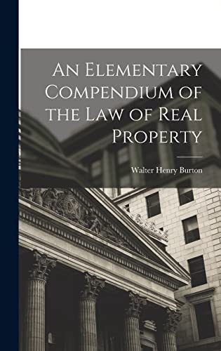 Imagen de archivo de An Elementary Compendium of the Law of Real Property a la venta por THE SAINT BOOKSTORE