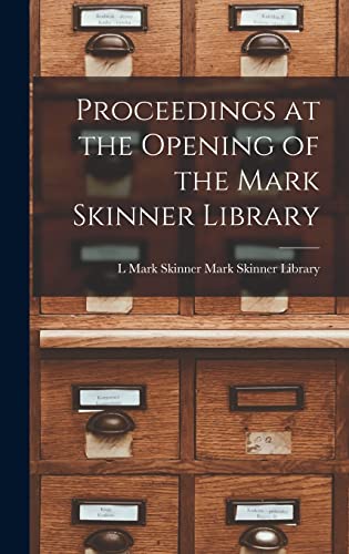 Stock image for Proceedings at the Opening of the Mark Skinner Library for sale by THE SAINT BOOKSTORE