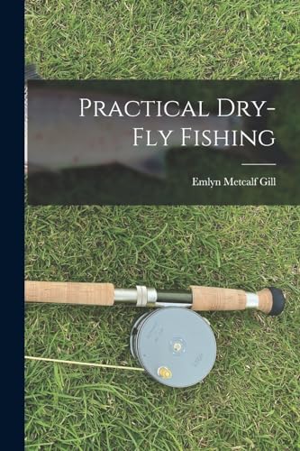 Stock image for Practical Dry-Fly Fishing for sale by THE SAINT BOOKSTORE