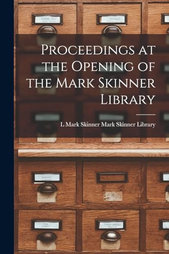 9781018933474: Proceedings at the Opening of the Mark Skinner Library