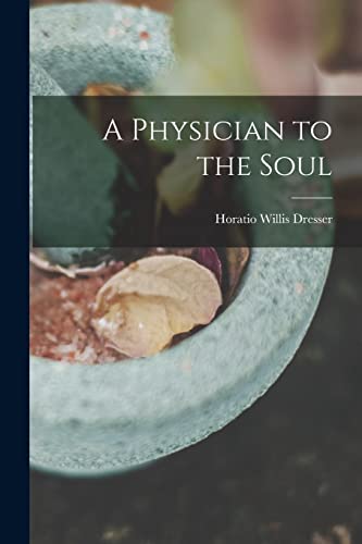 Stock image for A Physician to the Soul for sale by GreatBookPrices