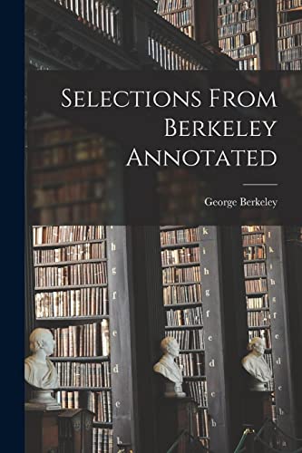 Stock image for Selections From Berkeley Annotated for sale by THE SAINT BOOKSTORE