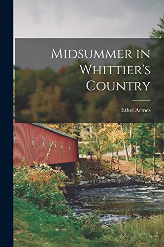 9781018949727: Midsummer in Whittier's Country