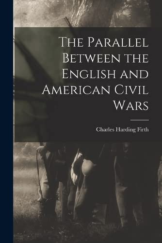 Stock image for The Parallel Between the English and American Civil Wars for sale by GreatBookPrices