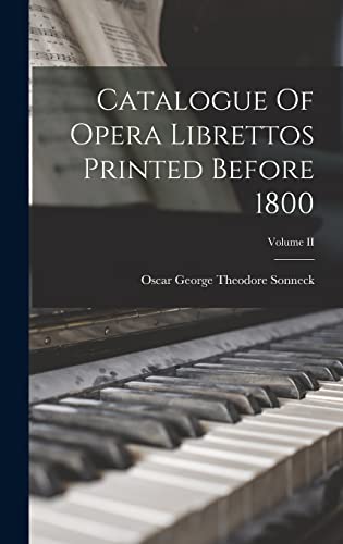 Beispielbild fr Catalogue Of Opera Librettos Printed Before 1800; Volume II zum Verkauf von THE SAINT BOOKSTORE