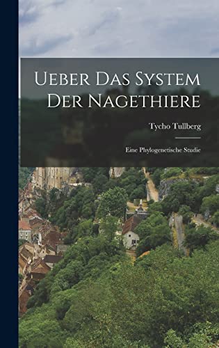 Stock image for Ueber das System der Nagethiere: Eine Phylogenetische Studie for sale by THE SAINT BOOKSTORE