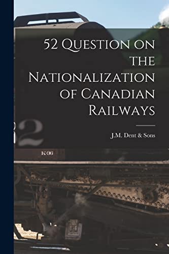 Beispielbild fr 52 Question on the Nationalization of Canadian Railways zum Verkauf von THE SAINT BOOKSTORE